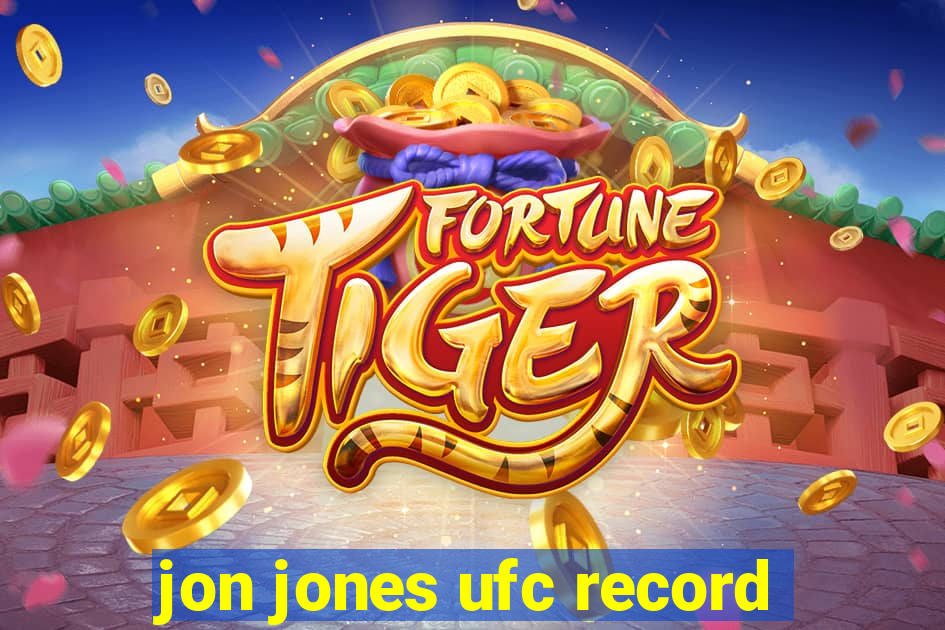 jon jones ufc record